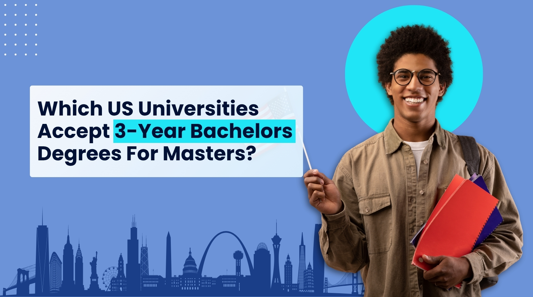 Which US Universities Accept 3-Year Bachelor’s Degrees For Master’s?