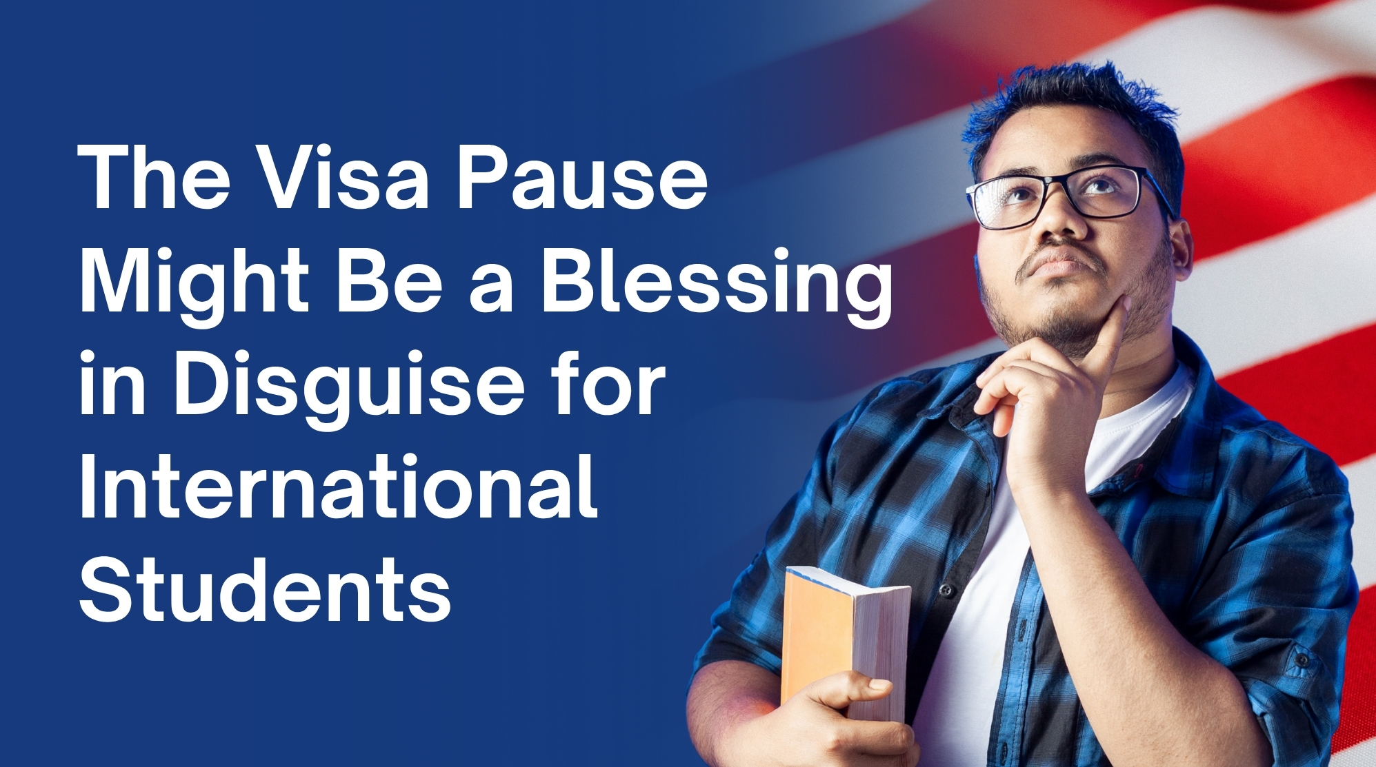 The Visa Pause Might Be a Blessing in Disguise for International Students