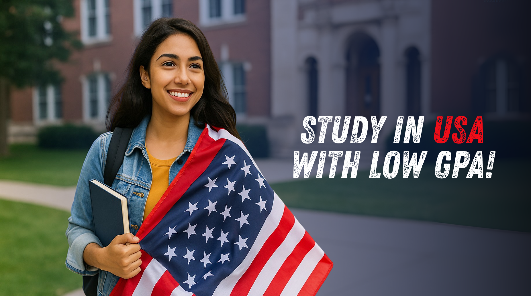 Applying with Low Grades? Here’s How International Students Still Get Accepted in the U.S.